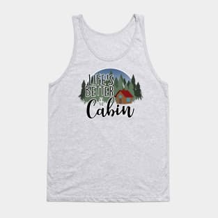 Life's Better at the Cabin Tank Top